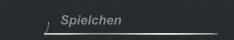 Spielchen